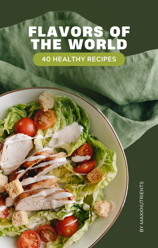 Flavors Of The World: 40 Delicious & Healthy Recipes